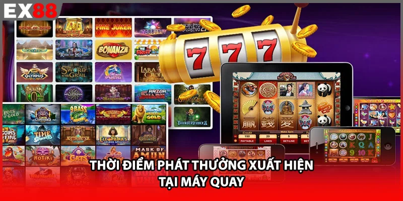 Thời điểm phát thưởng xuất hiện tại máy quay
