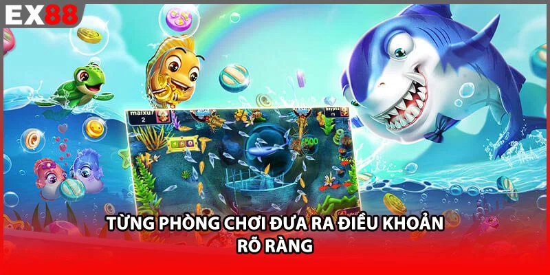Từng phòng chơi đưa ra điều khoản rõ ràng